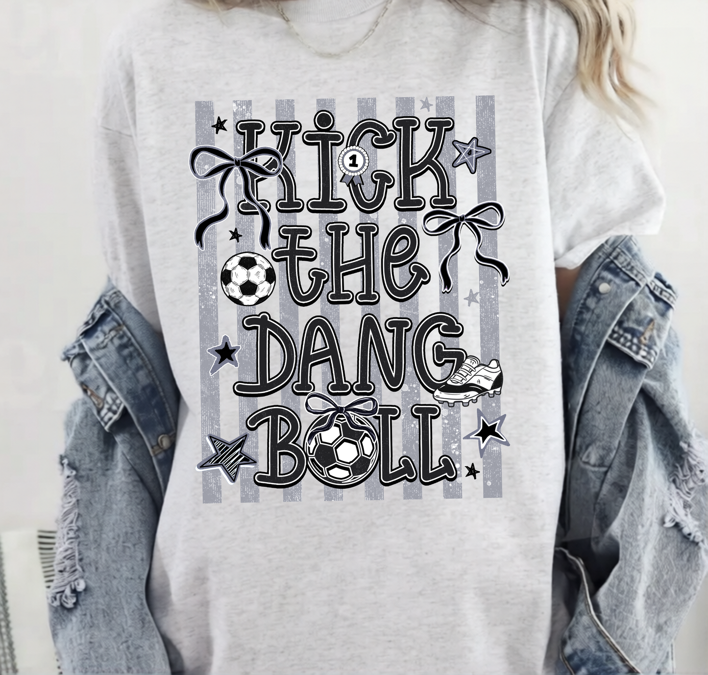 Kick the Dang Ball! Soccer Tee