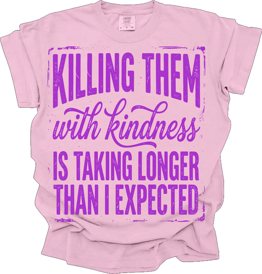 Killing them with Kindness- CC Blossom Gildan Pink