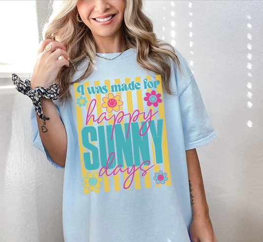 Made for Sunny Days- CC or Gildan
