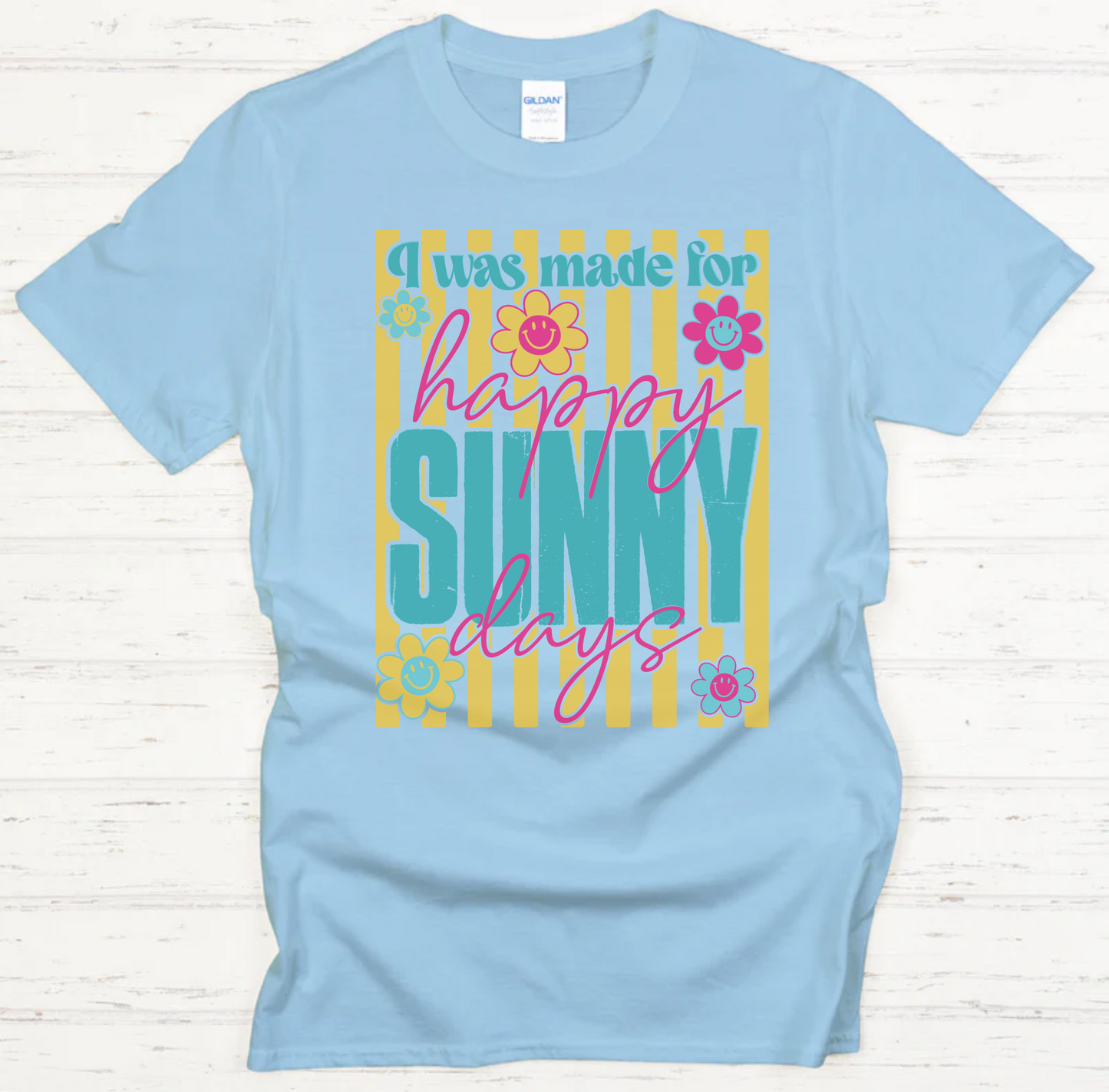 Made for Sunny Days- CC or Gildan